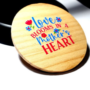 Wooden Round Coaster, 'Love Blooms in a Mother's Heart' Floral Design